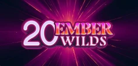 20 Ember Wilds Betsson