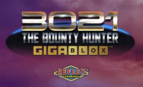 3021 The Bounty Hunter Gigablox Slot Gratis