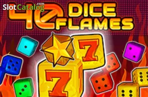 40 Dice Flames Slot Gratis