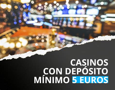 5 Euro Minimo De Deposito De Casino