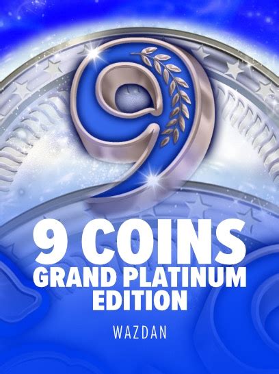 9 Coins Grand Platinum Edition Bwin