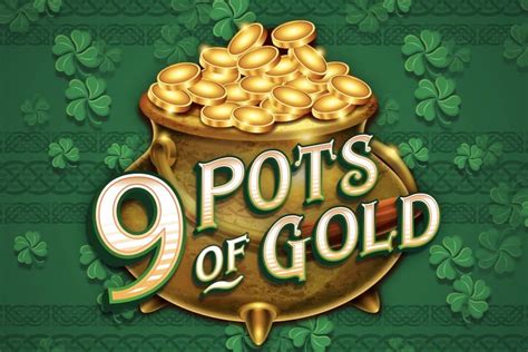 9 Pots Of Gold Slot - Play Online