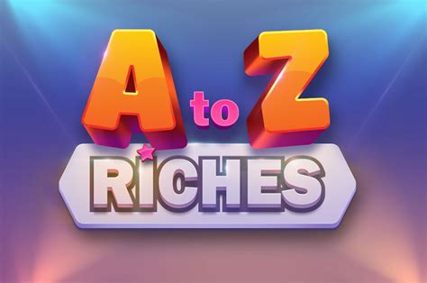 A To Z Riches Blaze