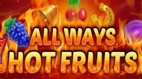 All Ways Hot Fruits Netbet