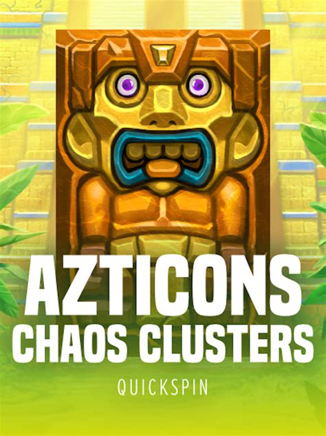 Azticons Chaos Clusters Bodog