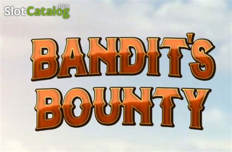 Bandit S Bounty Review 2024