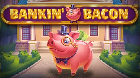 Bankin Bacon Bodog