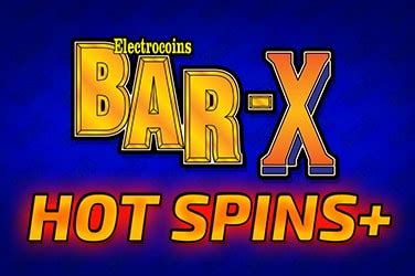 Bar X Hot Spins Blaze