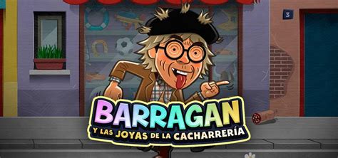Barragan Y Las Joyas De La Cacharreria Bodog