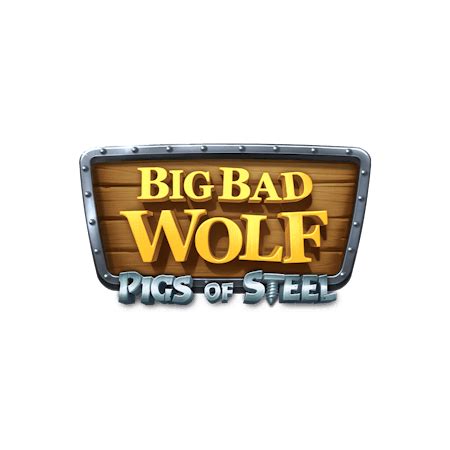 Big Bad Wolf Pigs Of Steel Betfair