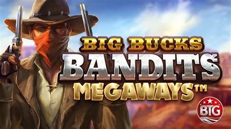 Big Bucks Bandits Megaways Betano