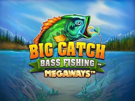 Big Catch Bass Fishing Megaways Netbet