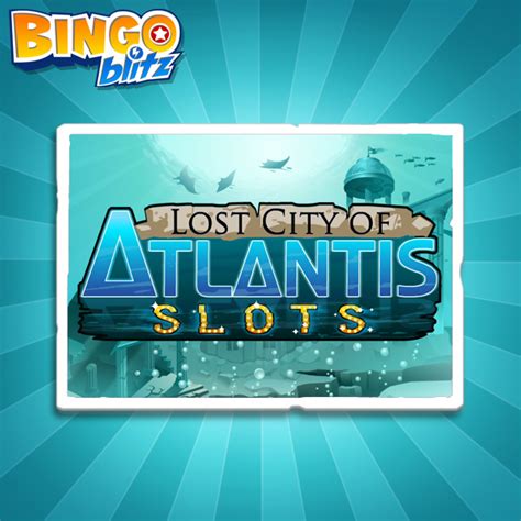 Bingo Blitz Atlantis Slots