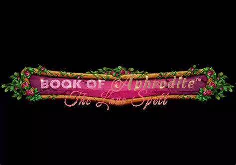 Book Of Aphrodite The Love Spell Novibet