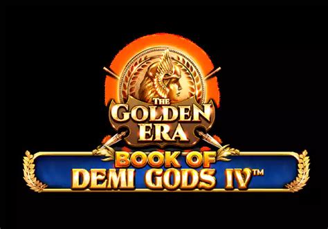 Book Of Demi Gods Iv The Golden Era Betfair