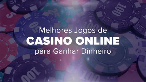 Casino Online Para Ganhar Dinheiro