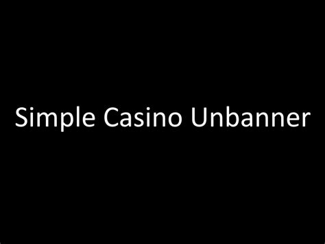Casino Unbanner