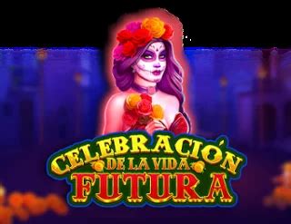 Celebracion De La Vida Futura Betfair