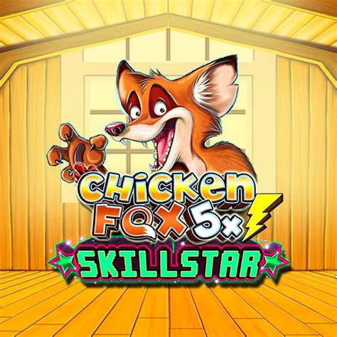 Chicken Fox 5x Skillstars Bodog