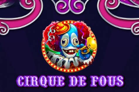 Cirque De Fous Parimatch