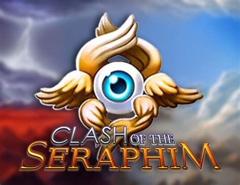 Clash Of The Seraphim Bwin