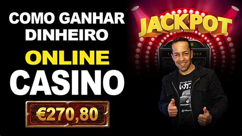 Como Ganhar Dinheiro Nos Casinos