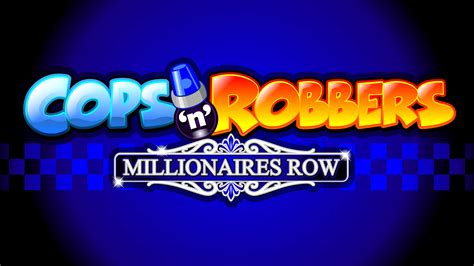 Cops N Robbers Millionaires Row Betsson