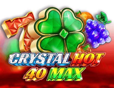 Crystal Hot 40 Max Bwin
