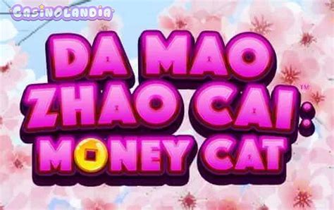 Da Mao Zhao Cai Money Cat Blaze