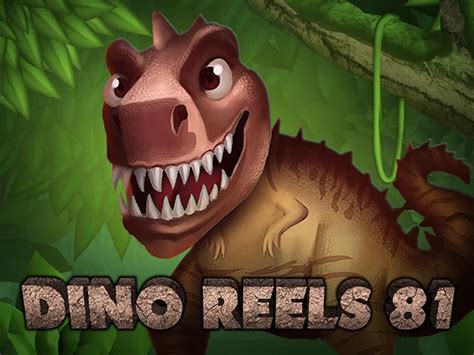 Dino Reels 81 Netbet