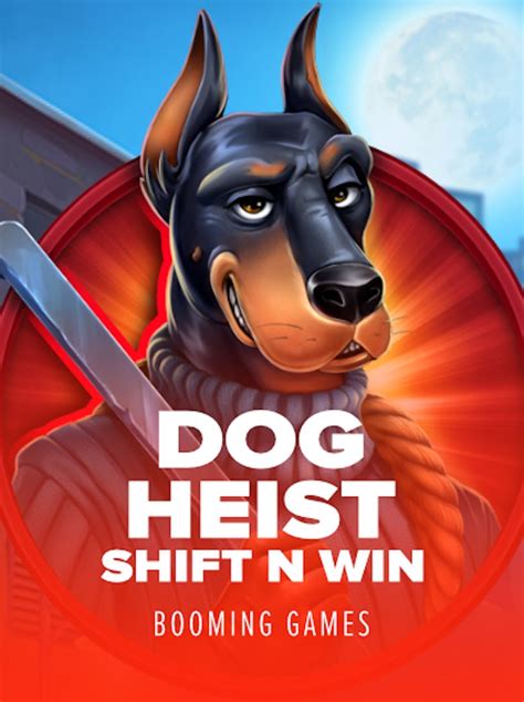 Dog Heist Shift N Win Blaze