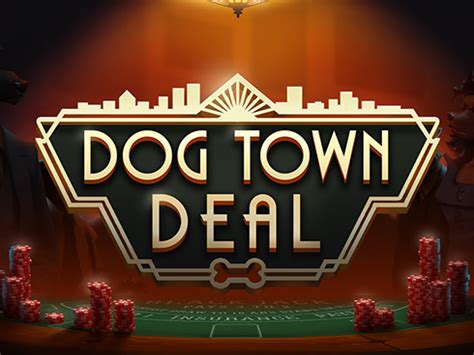 Dog Town Deal Netbet