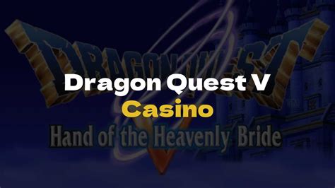 Dragon Quest 5 De Casino Sorte