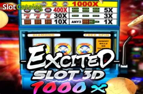 Excited Slot 3d 1000x Betsul