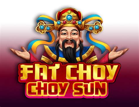 Fat Choy Choy Sun Sportingbet