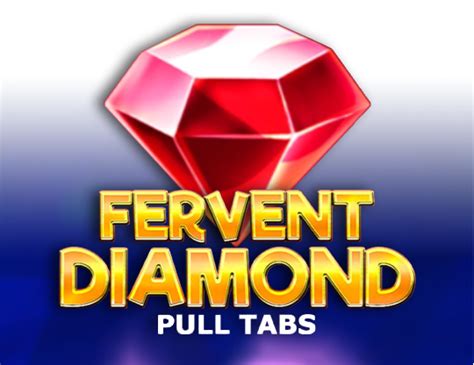Fervent Diamond Pull Tabs Bodog