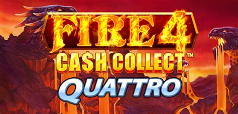 Fire 4 Cash Collect Quattro Slot - Play Online