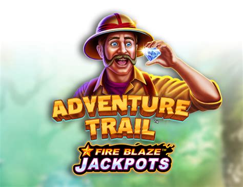 Fire Blaze Adventure Trail 888 Casino