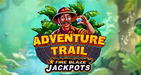 Fire Blaze Adventure Trail Parimatch
