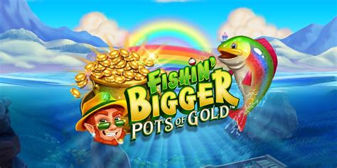 Fishin Bigger Pots Of Gold Slot - Play Online