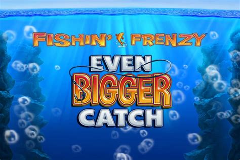 Fishin Frenzy Even Bigger Catch Sportingbet