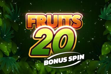 Fruits 20 Bonus Spin Betfair