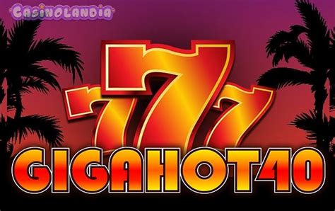 Giga Hot 40 Slot - Play Online