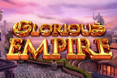 Glorious Empire Hq Slot - Play Online