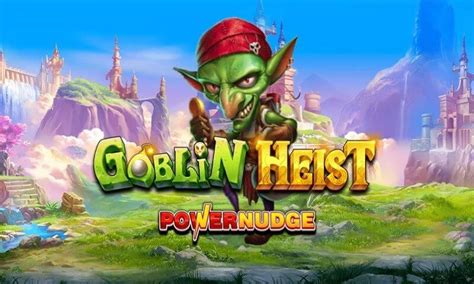 Goblin Heist Powernudge Bodog