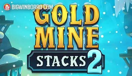 Gold Mine Stacks 2 Bwin