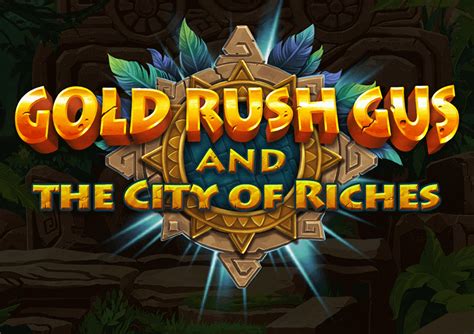 Gold Rush Gus The City Of Riches Slot - Play Online