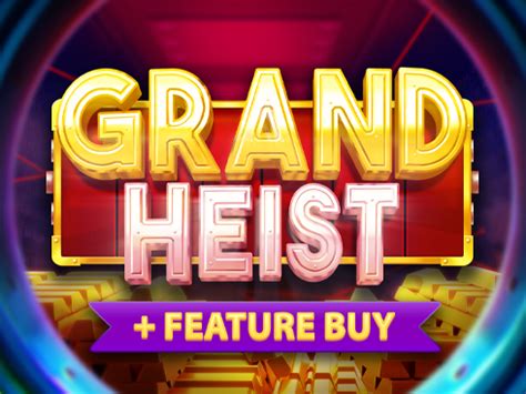 Grand Heist Slot Gratis