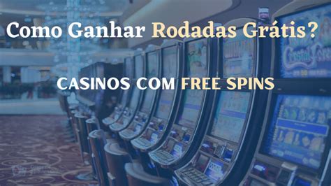 Gratis Rodadas Casino 2024