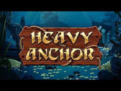 Heavy Anchor Slot Gratis